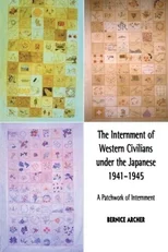 The Internment of Western Civilians under the Japanese 1941-1945