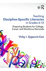 Teaching Discipline-Specific Literacies in Grades 6-12