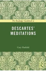 The Routledge Guidebook to Descartes' Meditations