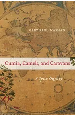 Cumin, Camels, and Caravans