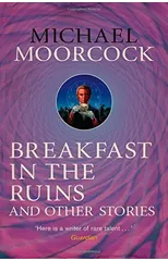 Breakfast in the Ruins and Other Stories