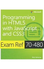Exam Ref 70-480 Programming in HTML5 with JavaScript and CSS3 (MCSD)