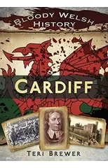 Bloody Welsh History Cardiff