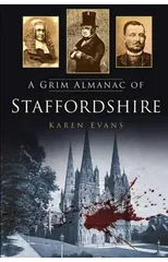 A Grim Almanac of Staffordshire