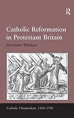 Catholic Reformation in Protestant Britain