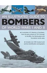 Illustrated Guide to Bombers of World Wars I and II