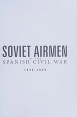 Soviet Airmen in the Spanish Civil War