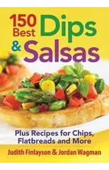 150 Best Dips and Salsa