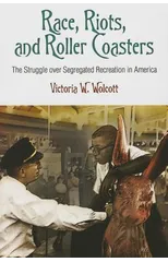 Race, Riots, and Roller Coasters