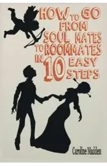How to Go from Soul Mates to Roommates in 10 Easy Steps