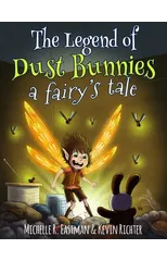 The Legend of Dust Bunnies, a Fairy's Tale