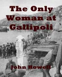 The Only Woman at Gallipoli