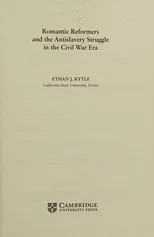 Romantic Reformers and the Antislavery Struggle in the Civil War Era