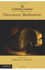 The Cambridge Companion to Descartes’ Meditations