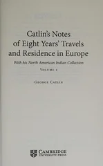 Catlin's Notes of Eight Years' Travels and Residence in Europe