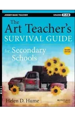 The Art Teacher's Survival Guide for Secondary Schools