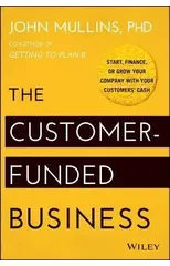 The Customer-Funded Business