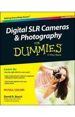 Digital SLR Cameras & Photography For Dummies