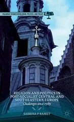 Religion and Politics in Post-Socialist Central and Southeastern Europe