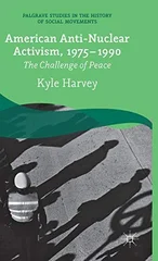 American Anti-Nuclear Activism, 1975-1990