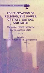 Politicization of Religion, the Power of State, Nation, and Faith
