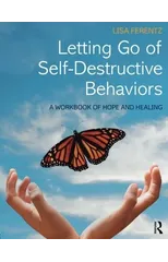 Letting Go of Self-Destructive Behaviors
