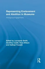 Representing Enslavement and Abolition in Museums