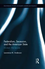 Federalism, Secession, and the American State