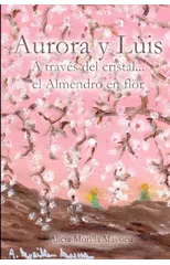 Aurora y Luis... a Traves Del Cristal... El Almendro En Flor