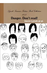 Lynch Seminar Picture Book Collection 2013 Danger. Don't Read!