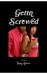 Gettn Screwed