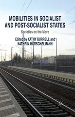 Mobilities in Socialist and Post-Socialist States