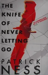 The Knife of Never Letting Go