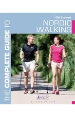 The Complete Guide to Nordic Walking