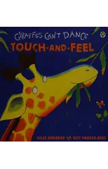 Giraffes Can't Dance Touch-and-Feel Board Book