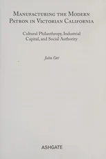 Manufacturing the Modern Patron in Victorian California