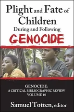 Plight and Fate of Children During and Following Genocide