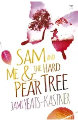 Sam and me & the hard pear tree