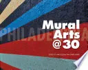 Philadelphia Mural Arts @ 30