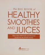 The Big Book of Healthy Smoothies and Juices