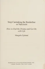 Stop Caretaking the Borderline or Narcissist