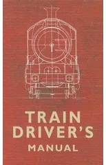 The Train Driver's Manual