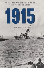 1915 The First World War at Sea in Photographs