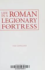 Life in a Roman Legionary Fortress