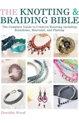 The Knotting & Braiding Bible