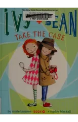 Ivy and Bean Take the Case (Book 10)