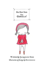 Do Not Feed the Gorilla!