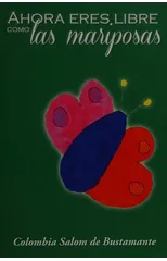 Ahora Eres Libre Como Las Mariposas