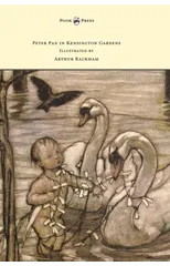 Peter Pan in Kensington Gardens - Illustrated by Arthur Rackham