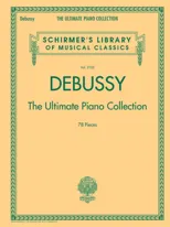 Debussy - the Ultimate Piano Collection